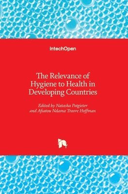 Natasha Potgieter, Afsatou N. Traore - Relevance of Hygiene to Health in Developing Countries, Inbunden
