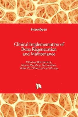 Mike Barbeck, Nahum Rosenberg, Patrick Rider, Željka Perić Kačarević, Ole Jung - Clinical Implementation of Bone Regeneration and Maintenance, Inbunden