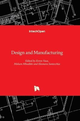 Evren Yasa, Mohsen Mhadhbi, Eleonora Santecchia - Design and Manufacturing, Inbunden