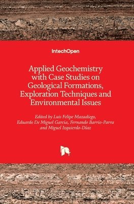 Applied Geochemistry with Case Studies on Geological Formations, Exploration Techniques and Environmental Issues 1