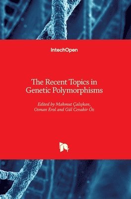 Mahmut Çalışkan, Osman Erol, Gül Cevahir Öz, Mahmut Çal&#305;&#351;kan, Mahmut Çaliskan, Mahmut Çal¿¿kan - Recent Topics in Genetic Polymorphisms, Inbunden
