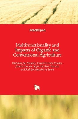 Multifunctionality and Impacts of Organic and Conventional Agriculture 1