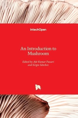 Ajit Kumar Passari, Sergio Sánchez, Ajit Kumar Passari - Introduction to Mushroom, Inbunden