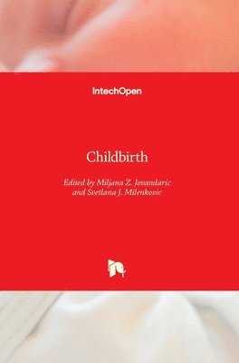 Miljana Z. Jovandaric, Svetlana J. Milenkovic - Childbirth, Inbunden