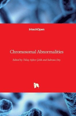 Tülay Aşkın Çelik, Subrata Dey - Chromosomal Abnormalities, Inbunden
