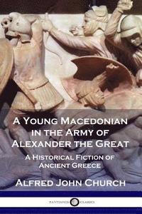 bokomslag A Young Macedonian in the Army of Alexander the Great