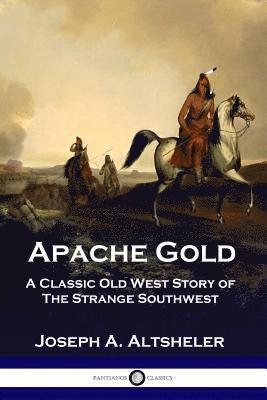 Joseph a Altsheler - Apache Gold, Häftad. Tillgänglighet: Lägg i varukorg