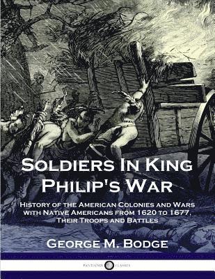 George M Bodge - Soldiers in King Philip's War, Häftad