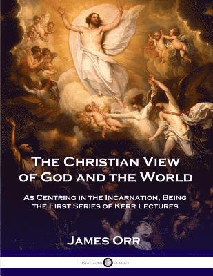 The Christian View of God and the World 1