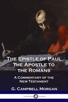 G Campbell Morgan, G. Campbell Morgan, G. Campbell, Morgan - Epistle of Paul the Apostle to the Romans, Häftad