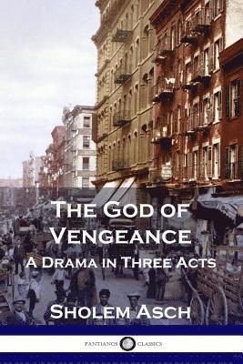 Sholem Asch - The God of Vengeance: A Drama in Three Acts, Häftad