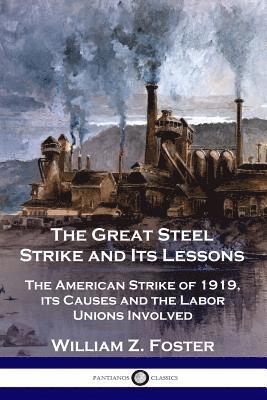 bokomslag The Great Steel Strike and Its Lessons