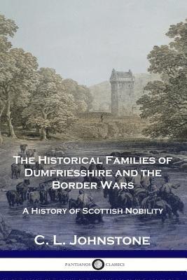 bokomslag The Historical Families of Dumfriesshire and the Border Wars