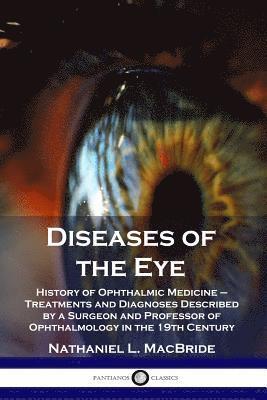 Nathaniel L MacBride, Nathaniel L. MacBride, Nathaniel L., MacBride, Nathaniel L. Macbride - Diseases of the Eye, Häftad