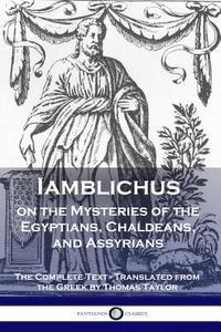 bokomslag Iamblichus on the Mysteries of the Egyptians, Chaldeans, and Assyrians