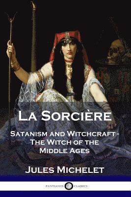 Jules Michelet, Lionel J Trotter - La Sorcière, Häftad