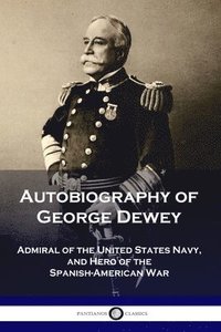 bokomslag Autobiography of George Dewey