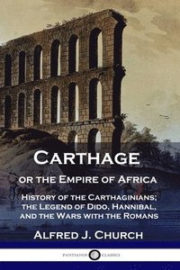 bokomslag Carthage or the Empire of Africa