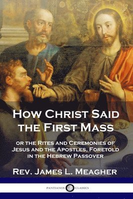 How Christ Said the First Mass 1