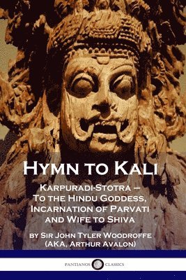 John Tyler Woodruffe, Arthur Avalon, Sir John Tyler, Woodruffe, Arthur, Avalon - Hymn to Kali, Häftad