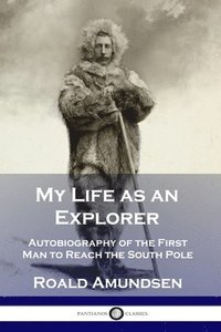 bokomslag My Life as an Explorer