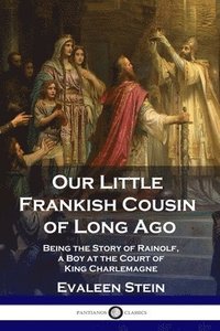 bokomslag Our Little Frankish Cousin of Long Ago