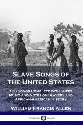 Slave Songs of the United States 1