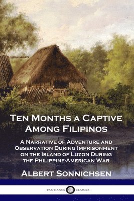 bokomslag Ten Months a Captive Among Filipinos