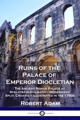 Robert Adam - Ruins of the Palace of Emperor Diocletian, Häftad