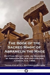bokomslag The Book of the Sacred Magic of Abramelin the Mage