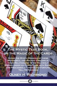 bokomslag The Mystic Test Book, or the Magic of the Cards