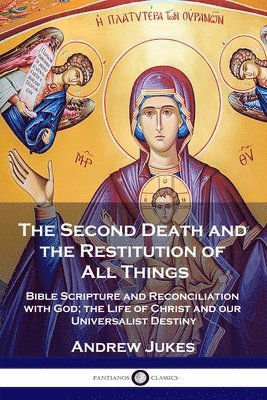 The Second Death and the Restitution of All Things 1