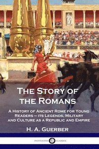 bokomslag The Story of the Romans