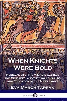 Eva March Tappan - When Knights Were Bold, Häftad