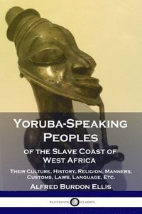 bokomslag Yoruba-Speaking Peoples of the Slave Coast of West Africa