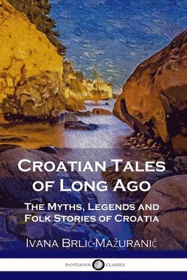 bokomslag Croatian Tales of Long Ago