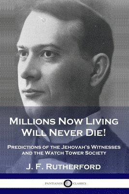 Millions Now Living Will Never Die! 1