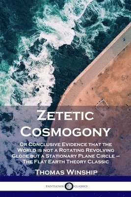 Zetetic Cosmogony 1