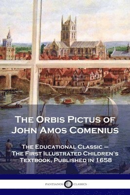 John Amos Comenius - Orbis Pictus of John Amos Comenius, Häftad