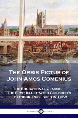 bokomslag The Orbis Pictus of John Amos Comenius