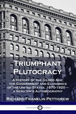 bokomslag Triumphant Plutocracy