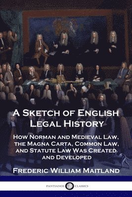 A Sketch of English Legal History 1
