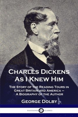 Charles Dickens As I Knew Him 1