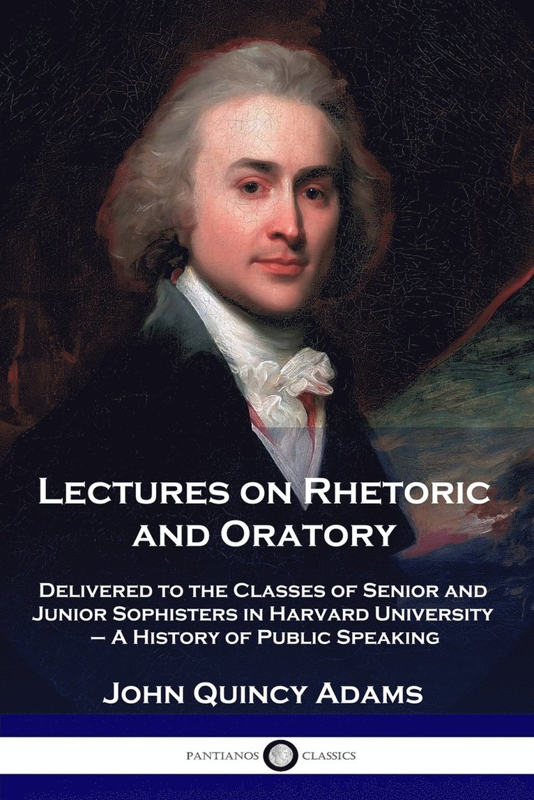 Lectures on Rhetoric and Oratory 1