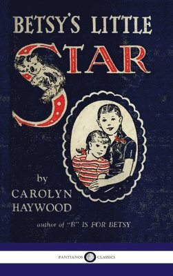 Carolyn Haywood - Betsy's Little Star, Inbunden