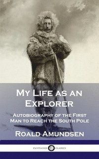bokomslag My Life as an Explorer