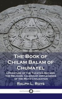 bokomslag Book of Chilam Balam of Chumayel