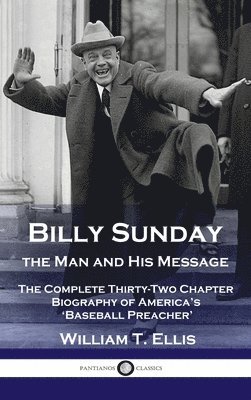 bokomslag Billy Sunday, the Man and His Message