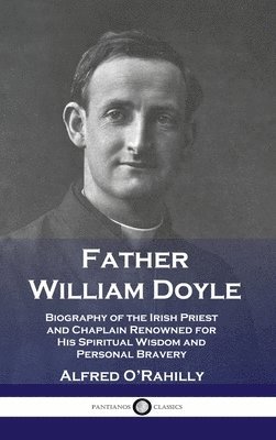 Alfred O'Rahilly - Father William Doyle, Inbunden