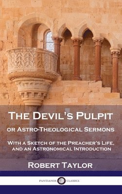Robert Taylor - Devil's Pulpit, or Astro-Theological Sermons, Inbunden